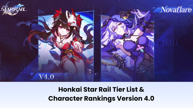 Honkai: Star Rail Tier List & Character Rankings Version 4.0