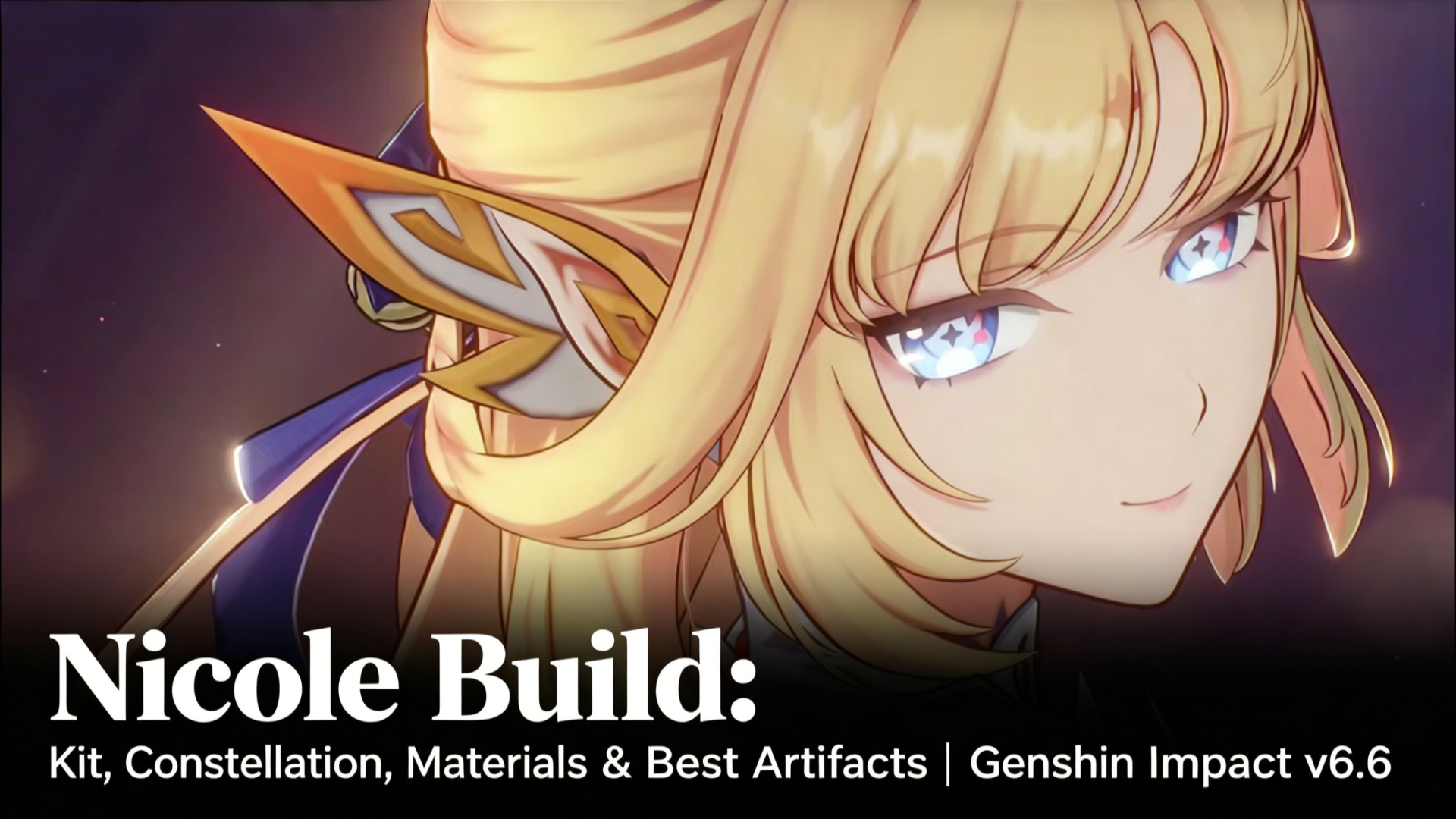 Nicole Build: Kit, Constellation, Materials & Best Artifacts| Genshin Impact v6.6