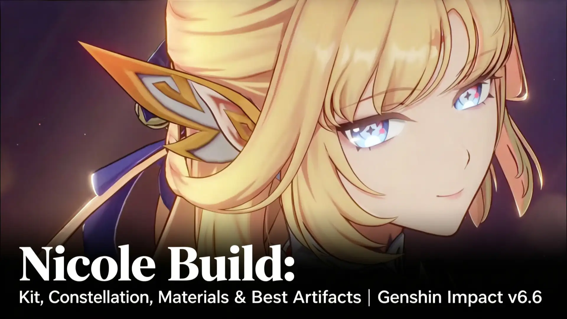 Nicole Build: Kit, Constellation, Materials & Best Artifacts